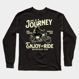 Enjoy the ride Long Sleeve T-Shirt